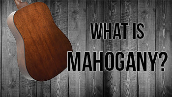 Mahogany as a Tonewood for Guitar